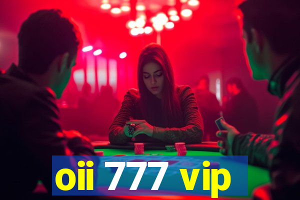 oii 777 vip